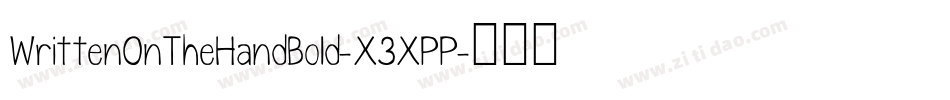 WrittenOnTheHandBold-X3XPP字体转换
