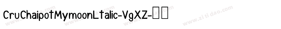CruChaipotMymoonLtalic-VgXZ字体转换