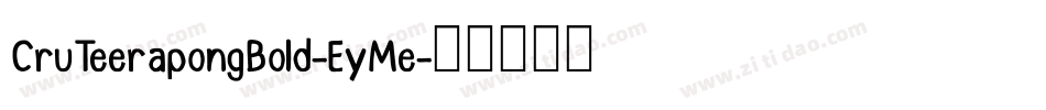 CruTeerapongBold-EyMe字体转换