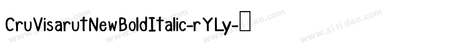 CruVisarutNewBoldItalic-rYLy字体转换