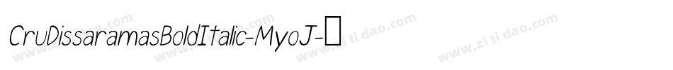 CruDissaramasBoldItalic-MyoJ字体转换