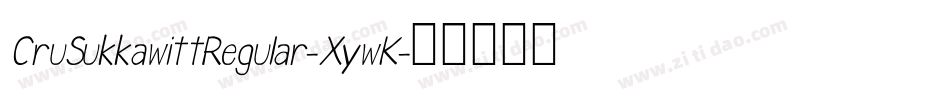 CruSukkawittRegular-XywK字体转换