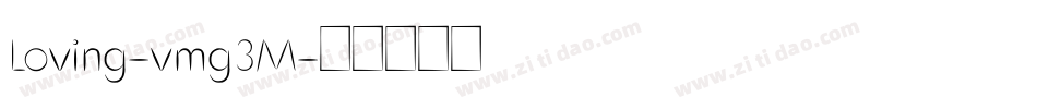Loving-vmg3M字体转换 Loving-vmg3M字体转换