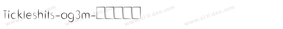 Tickleshits-ag3m字体转换 Tickleshits-ag3m字体转换