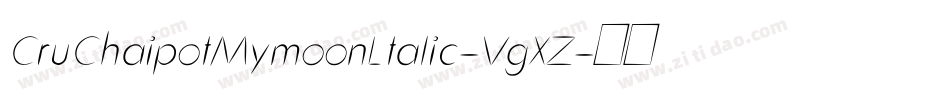 CruChaipotMymoonLtalic-VgXZ字体转换