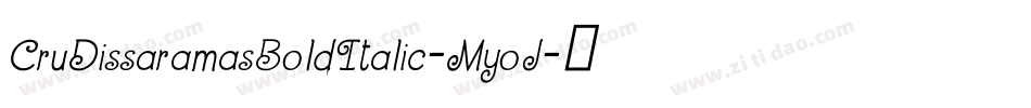 CruDissaramasBoldItalic-MyoJ字体转换