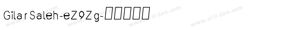 GilarSaleh-eZ9Zg字体转换 GilarSaleh-eZ9Zg字体转换