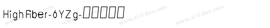 HighFiber-6YZg字体转换 HighFiber-6YZg字体转换