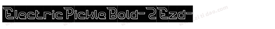 ElectricPickleBold-2Ezd字体转换