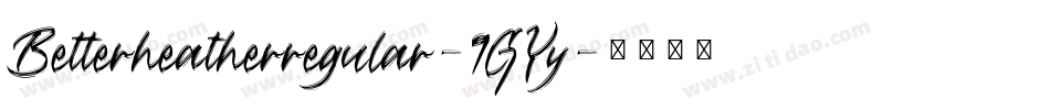 Betterheatherregular-9GYy字体转换
