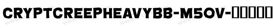 CryptcreepHeavyBb-m5OV字体转换