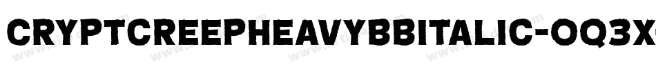 CryptcreepheavybbItalic-oq3x字体转换