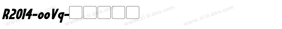 R2014-ooVq字体转换