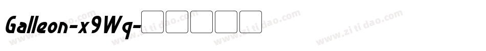 Galleon-x9Wq字体转换
