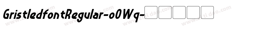 GristledfontRegular-oOWq字体转换 GristledfontRegular-oOWq字体转换