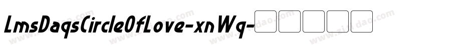 LmsDaqsCircleOfLove-xnWq字体转换 LmsDaqsCircleOfLove-xnWq字体转换