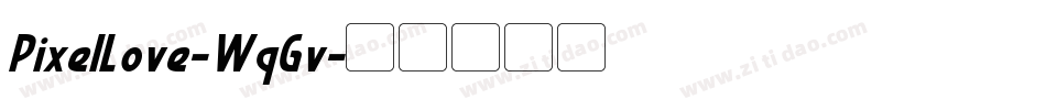 PixelLove-WqGv字体转换 PixelLove-WqGv字体转换