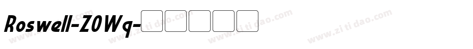 Roswell-ZOWq字体转换
