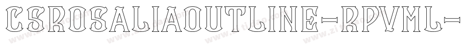 CsRosaliaOutline-RpvMl字体转换