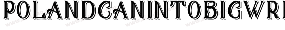 PolandCanIntoBigWritingsOutline-B9RV字体转换