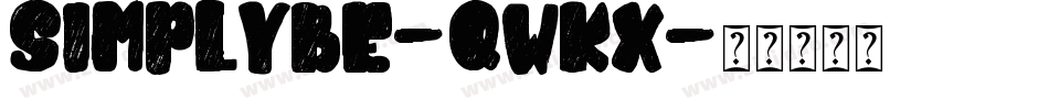 SimplyBe-qwKx字体转换 SimplyBe-qwKx字体转换