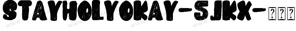 StayHolyOkay-5jKx字体转换 StayHolyOkay-5jKx字体转换