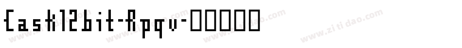 Cask12bit-Rpqv字体转换