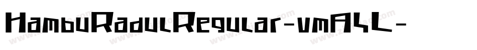 HambuRadulRegular-vmA4L字体转换 HambuRadulRegular-vmA4L字体转换