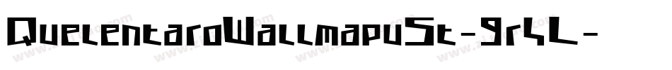 QuelentaroWallmapuSt-9r4L字体转换 QuelentaroWallmapuSt-9r4L字体转换