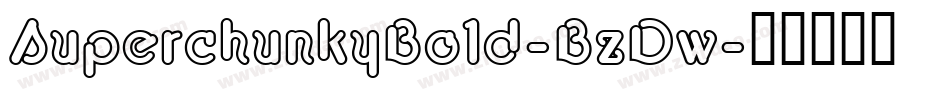 SuperchunkyBold-BzDw字体转换