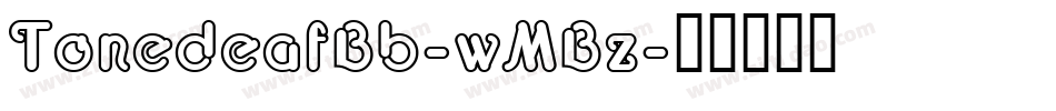 TonedeafBb-wMBz字体转换