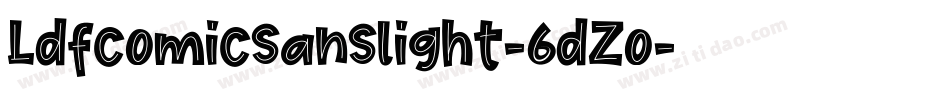 Ldfcomicsanslight-6dZo字体转换