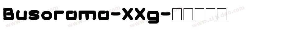 Busorama-XXg字体转换 Busorama-XXg字体转换