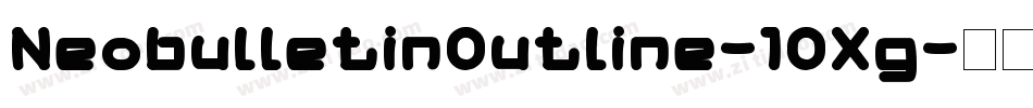 NeobulletinOutline-10Xg字体转换 NeobulletinOutline-10Xg字体转换