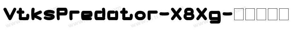 VtksPredator-X8Xg字体转换