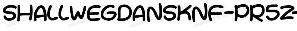 ShallWeGdanskNf-Pr5Z字体转换