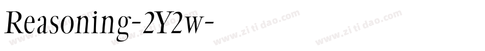 Reasoning-2Y2w字体转换 Reasoning-2Y2w字体转换