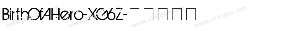 BirthOfAHero-XG6Z字体转换