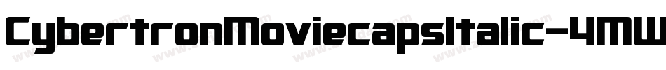 CybertronMoviecapsItalic-4MW9字体转换