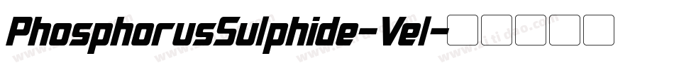 PhosphorusSulphide-Vel字体转换 PhosphorusSulphide-Vel字体转换