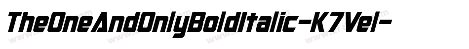 TheOneAndOnlyBoldItalic-K7Vel字体转换