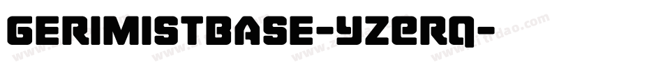 GerimistBase-YzErq字体转换