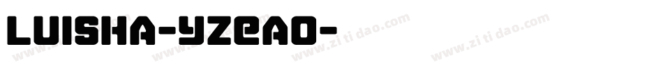 Luisha-YzEaO字体转换