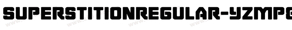 SuperstitionRegular-YzMp8字体转换 SuperstitionRegular-YzMp8字体转换