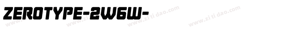 Zerotype-2w6W字体转换 Zerotype-2w6W字体转换