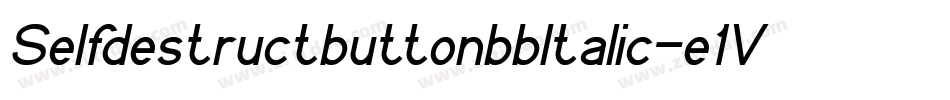 SelfdestructbuttonbbItalic-e1V6字体转换 SelfdestructbuttonbbItalic-e1V6字体转换