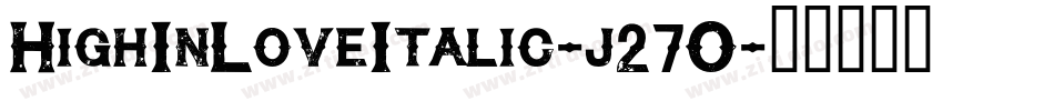 HighInLoveItalic-j27O字体转换