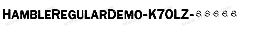 HambleRegularDemo-K70LZ字体转换