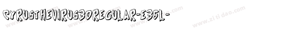 CyrusTheVirus3DRegular-E35l字体转换