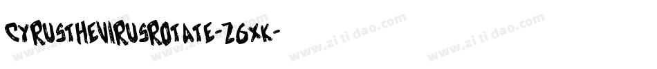 CyrusTheVirusRotate-Z6XK字体转换